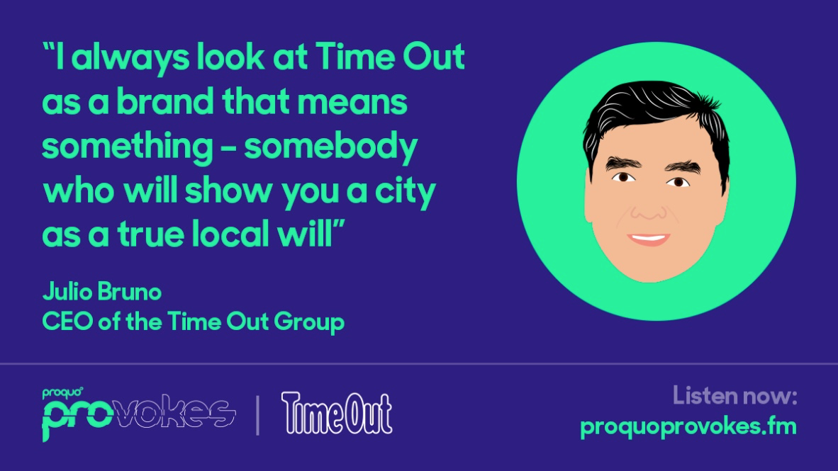 ProQuo Provokes Podcast Julio Bruno, TIme Out CEO